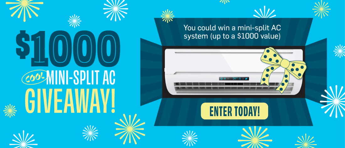 $1000 mini-split AC giveaway! You could win a mini-split AC system (up to a $1000 value). Enter Today!